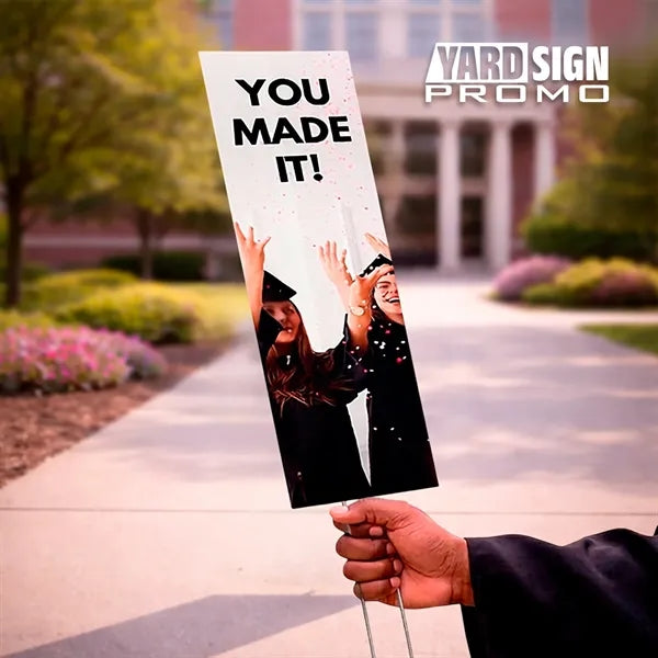 6x24 Custom Outdoor Yard Signs You Made It