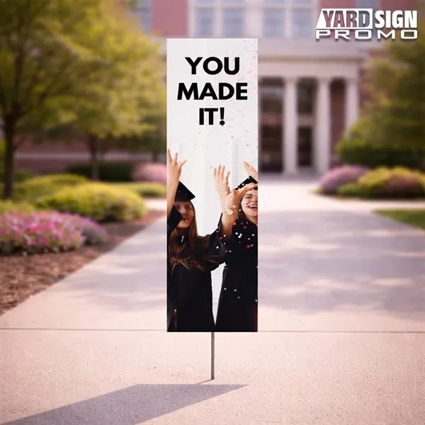6x24 Custom Outdoor Yard Signs You Made It