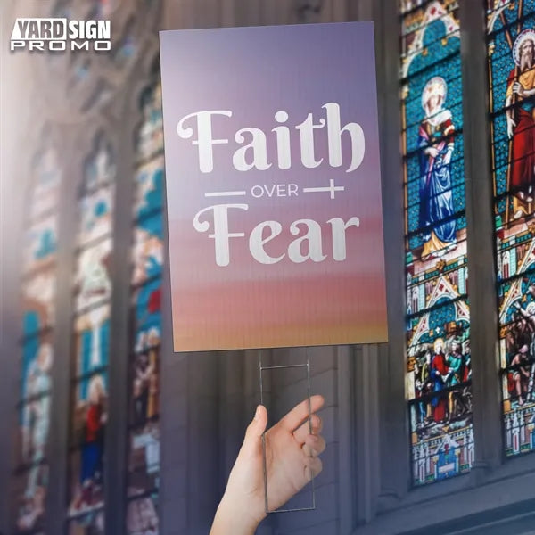 12x18 Custom Outdoor Yard Signs Faith Over Fear