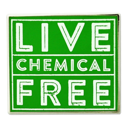 Live Chemical Free Pin