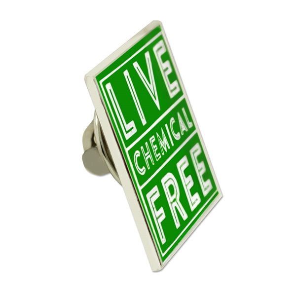 Live Chemical Free Pin